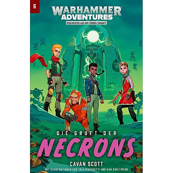 Die Gruft der Necrons / Warhammer Adventures: Warped Galaxies Bd.6, Cavan Scott