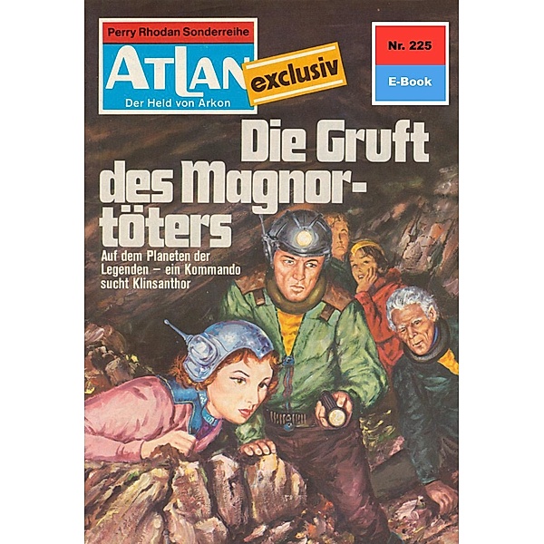 Die Gruft des Magnortöters (Heftroman) / Perry Rhodan - Atlan-Zyklus Der Held von Arkon (Teil 1) Bd.225, Clark Darlton