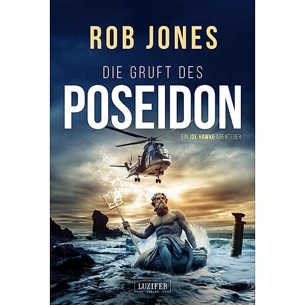 DIE GRUFT DES POSEIDON (Joe Hawke 1) / Joe Hawke Bd.1, Rob Jones