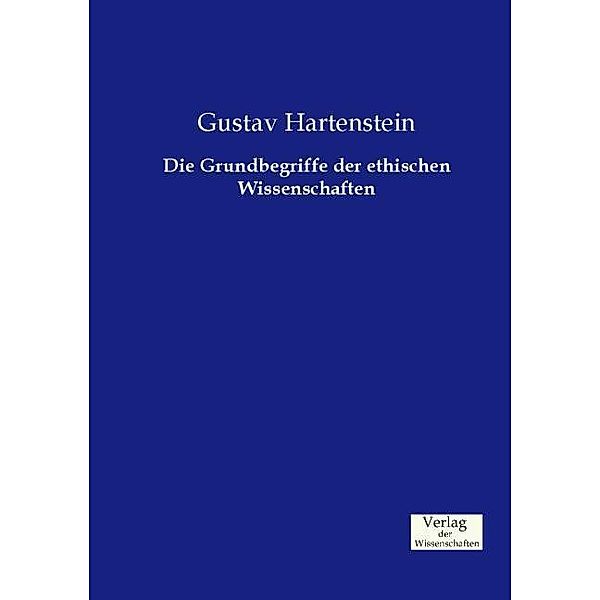 Die Grundbegriffe der ethischen Wissenschaften, Gustav Hartenstein