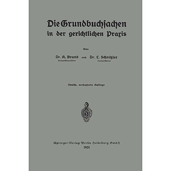 Die Grundbuchsachen in der gerichtlichen Praxis, Arthur Brand, Leo Schnitzler