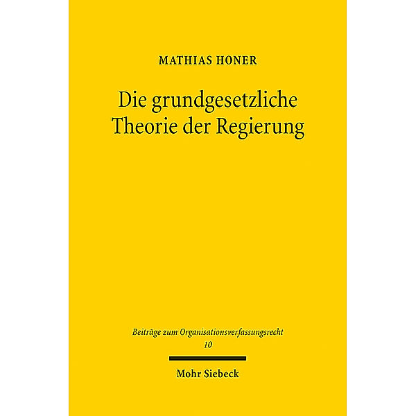 Die grundgesetzliche Theorie der Regierung, Mathias Honer