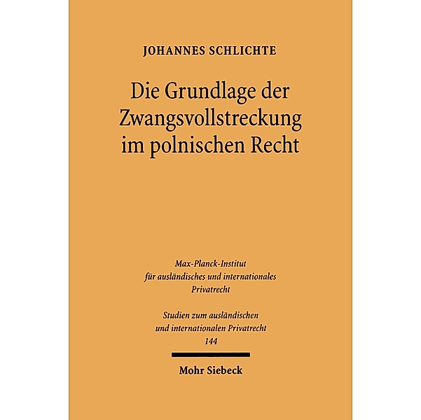 Die Grundlage der Zwangsvollstreckung im polnischen Recht, Johannes Schlichte