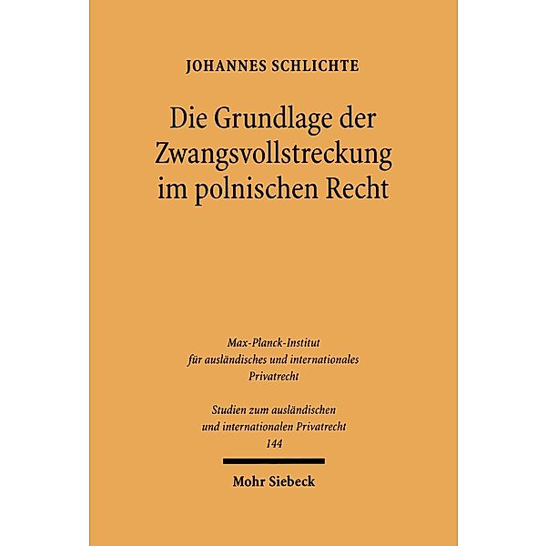 Die Grundlage der Zwangsvollstreckung im polnischen Recht, Johannes Schlichte