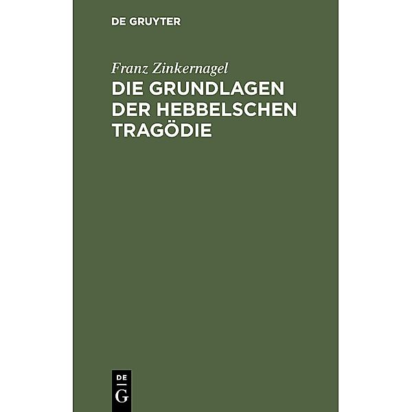 Die Grundlagen der Hebbelschen Tragödie, Franz Zinkernagel