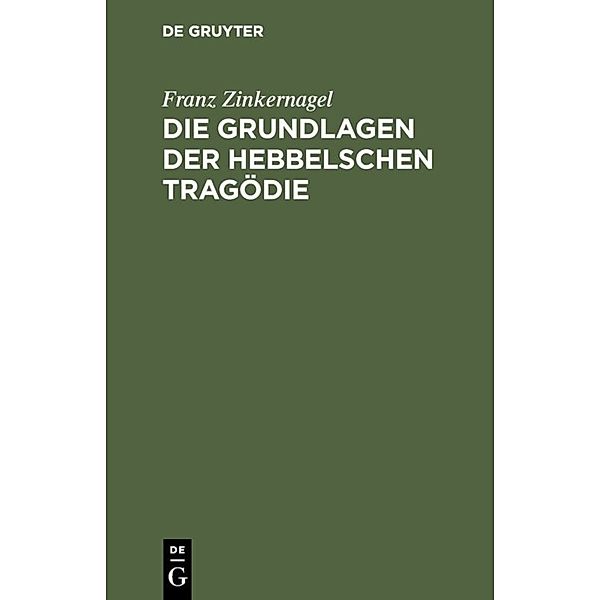 Die Grundlagen der Hebbelschen Tragödie, Franz Zinkernagel