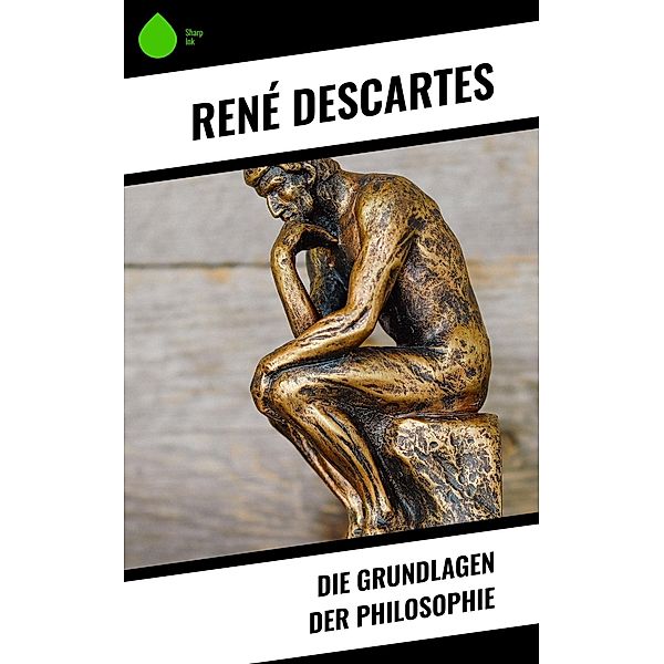 Die Grundlagen der Philosophie, René Descartes