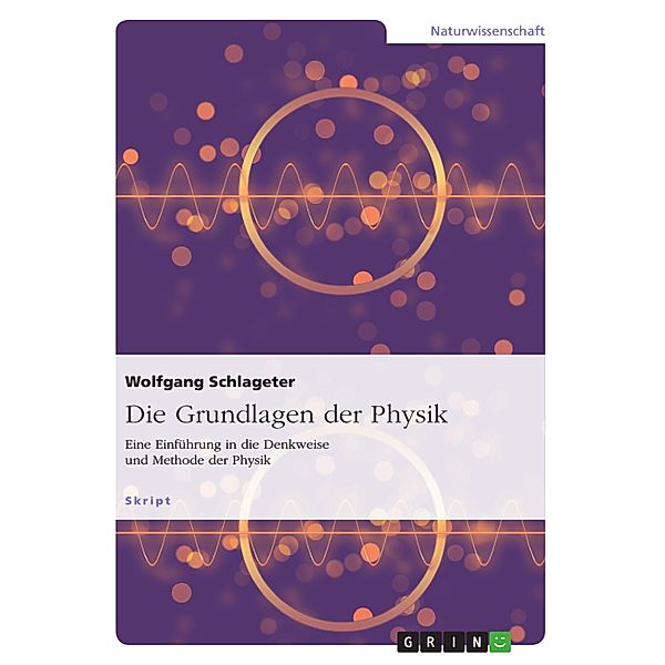 Die Grundlagen der Physik, Wolfgang Schlageter