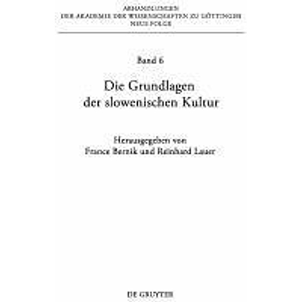 Die Grundlagen der slowenischen Kultur / Abhandlungen der Akademie der Wissenschaften zu Göttingen. Neue Folge Bd.6