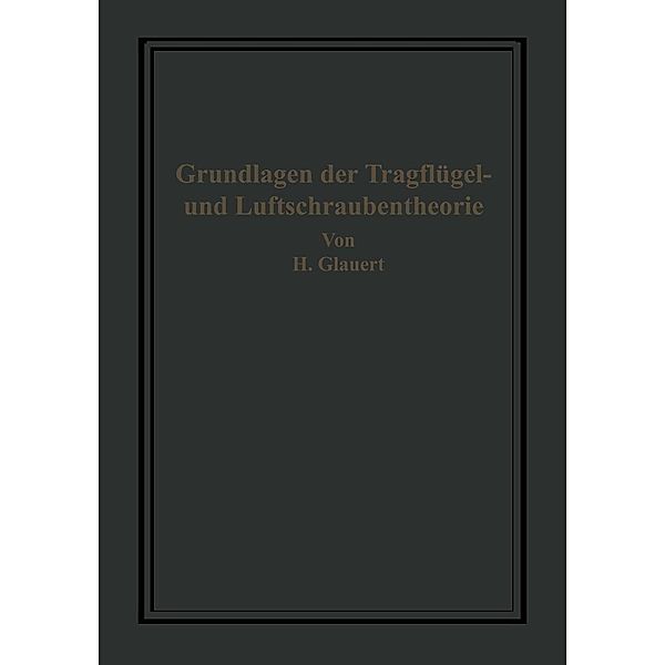 Die Grundlagen der Tragflügel- und Luftschraubentheorie, H. Glauert, H. Holl