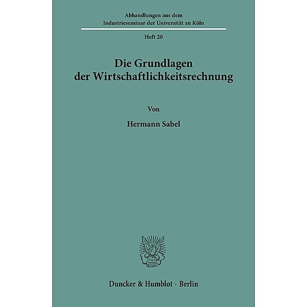 Die Grundlagen der Wirtschaftlichkeitsrechnung., Hermann Sabel