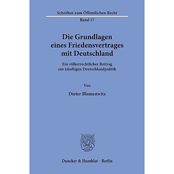 Die Grundlagen eines Friedensvertrages mit Deutschland., Dieter Blumenwitz