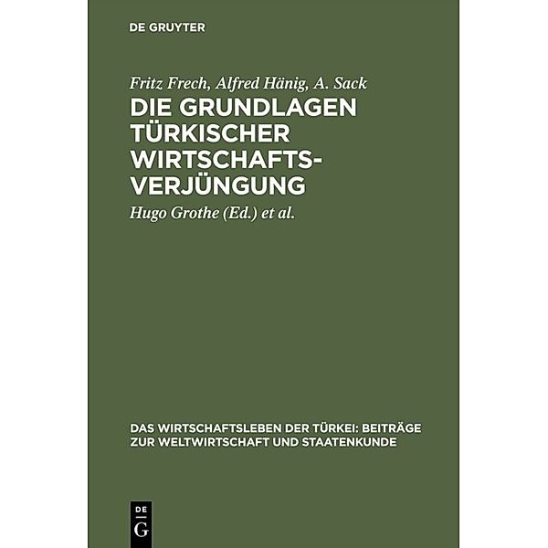 Die Grundlagen türkischer Wirtschaftsverjüngung, Fritz Frech, Alfred Hänig, A. Sack