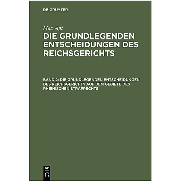Die grundlegenden Entscheidungen des Reichsgerichts auf dem Gebiete des Rheinischen Strafrechts