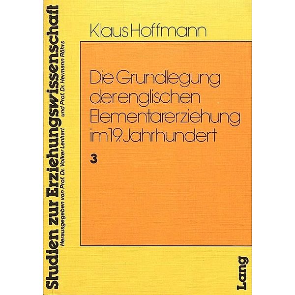 Die Grundlegung der englischen Elementarerziehung im 19. Jahrhundert, Klaus Hoffmann