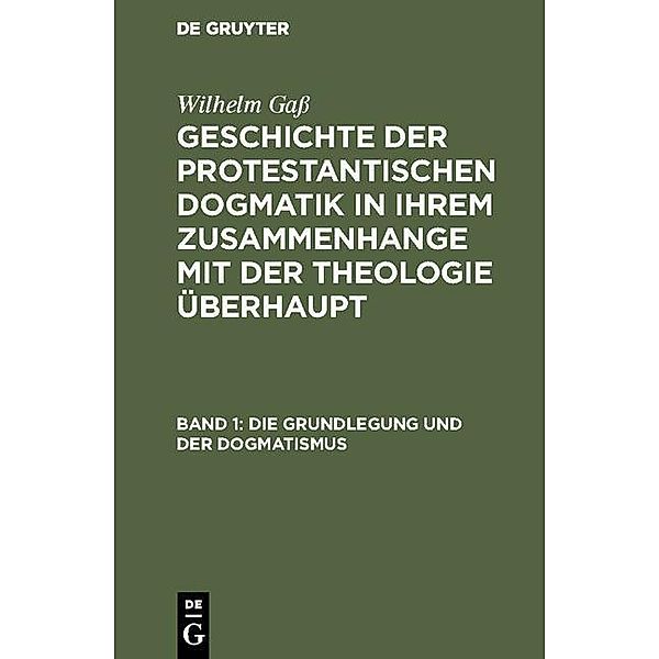 Die Grundlegung und der Dogmatismus, Wilhelm Gass