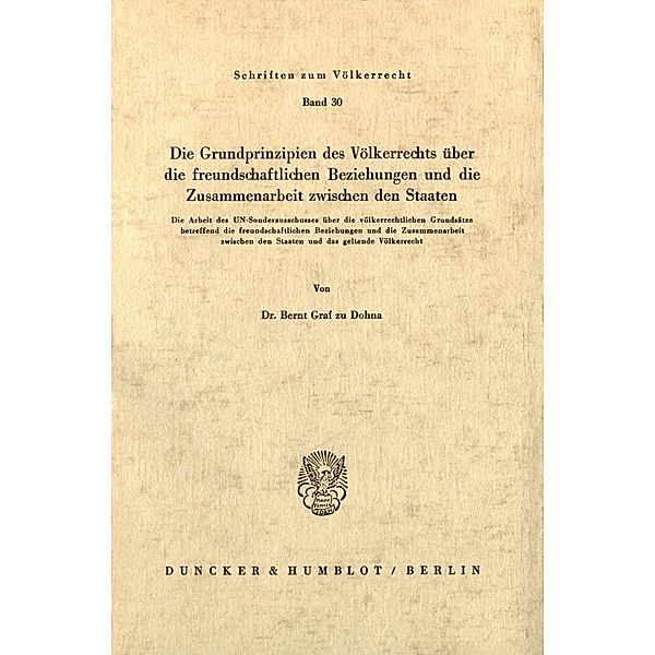 Die Grundprinzipien des Völkerrechts über die freundschaftlichen Beziehungen und die Zusammenarbeit zwischen den Staaten., Bernt Graf zu Dohna