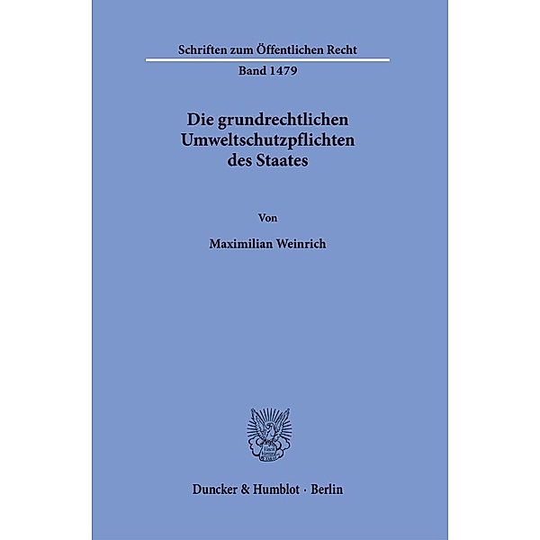 Die grundrechtlichen Umweltschutzpflichten des Staates., Maximilian Weinrich