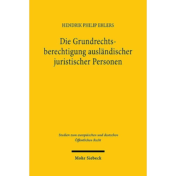 Die Grundrechtsberechtigung ausländischer juristischer Personen, Hendrik Philip Ehlers