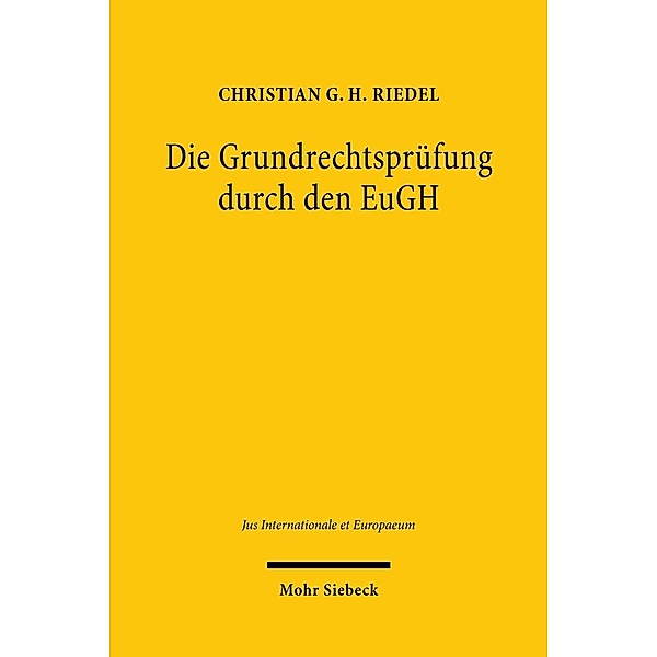 Die Grundrechtsprüfung durch den EuGH, Christian G. H. Riedel