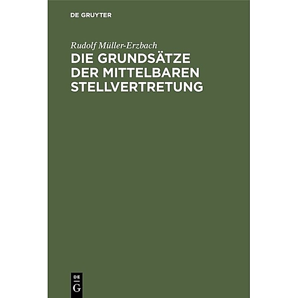 Die Grundsätze der mittelbaren Stellvertretung, Rudolf Müller-Erzbach