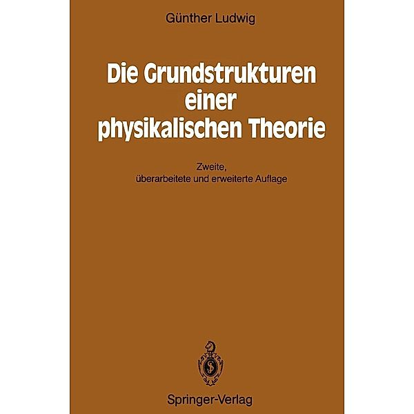 Die Grundstrukturen einer physikalischen Theorie, Günther Ludwig