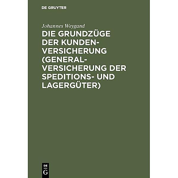 Die Grundzüge der Kundenversicherung (Generalversicherung der Speditions- und Lagergüter), Johannes Weygand