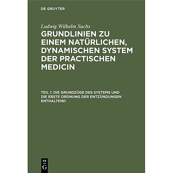 Die Grundzüge des Systems und die erste Ordnung der Entzündungen enthaltend, Ludwig Wilhelm Sachs