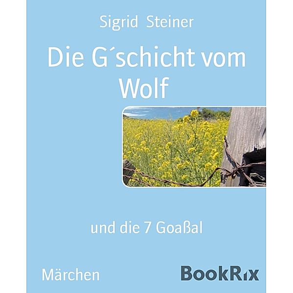 Die G´schicht vom Wolf, Sigrid Steiner