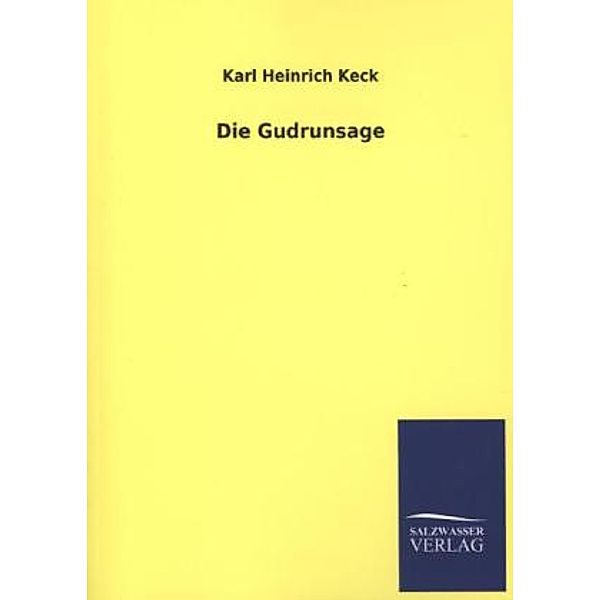 Die Gudrunsage, Karl H. Keck