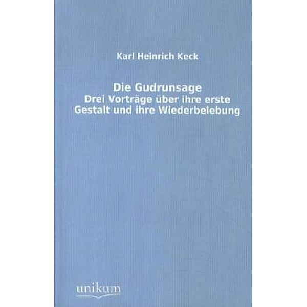 Die Gudrunsage, Karl H. Keck