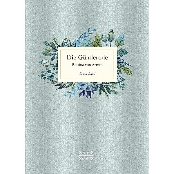 Die Günderode, Bettina Von Arnim