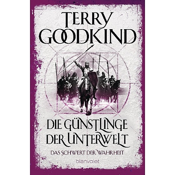 Die Günstlinge der Unterwelt / Das Schwert der Wahrheit Bd.3, Terry Goodkind