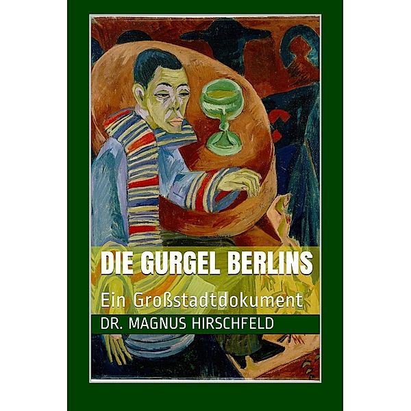Die Gurgel Berlins, Magnus Hirschfeld