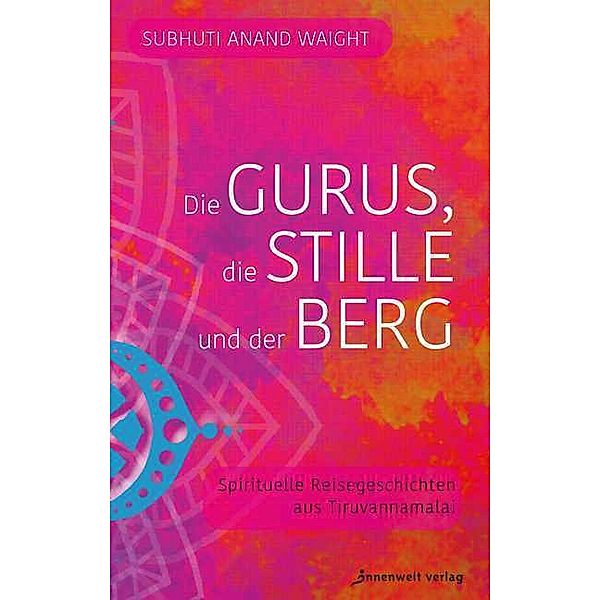 Die Gurus, die Stille und der Berg, Subhuti Anand Waight