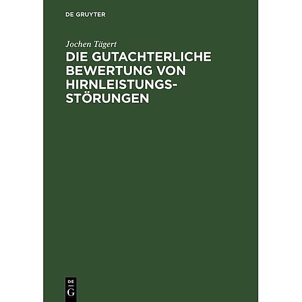 Die gutachterliche Bewertung von Hirnleistungsstörungen, Jochen Tägert