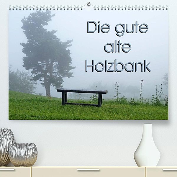 Die gute alte Holzbank (Premium, hochwertiger DIN A2 Wandkalender 2023, Kunstdruck in Hochglanz), Flori0