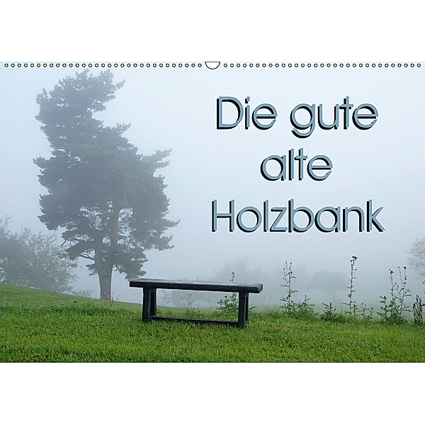 Die gute alte Holzbank (Wandkalender 2019 DIN A2 quer), Flori0