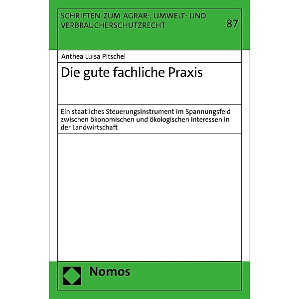 Die gute fachliche Praxis / Schriften zum Agrar-, Umwelt- und Verbraucherschutzrecht Bd.87, Anthea Luisa Pitschel