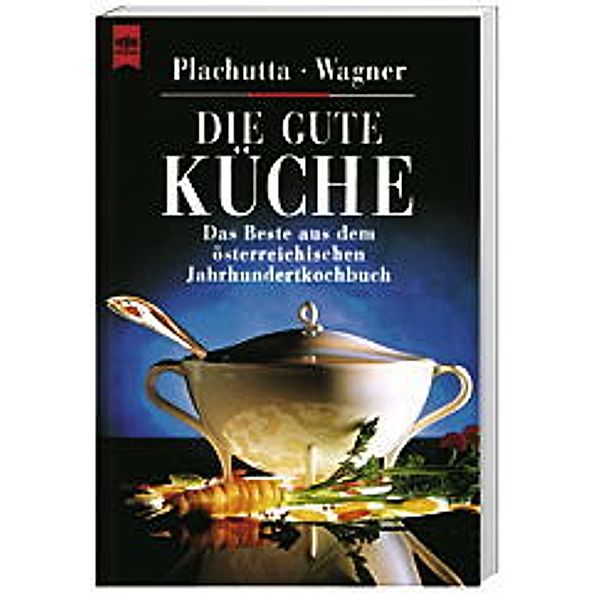 Die gute Küche, Ewald Plachutta, Christoph Wagner