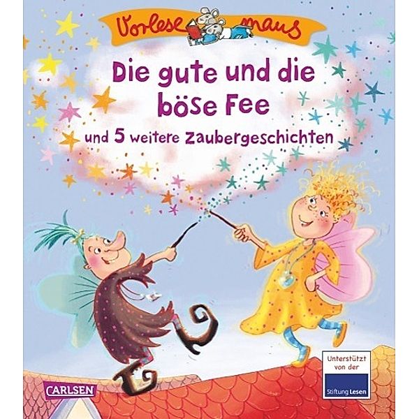 Die gute und die böse Fee und 5 weitere Zaubergeschichten / Vorlesemaus Bd.21, Luise Holthausen, Sabine Legien