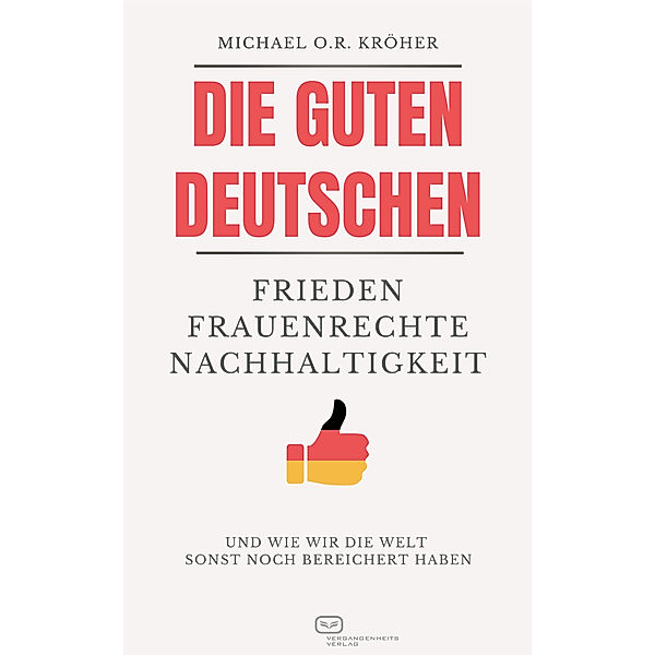 Die guten Deutschen, Michael O.R. Kröher