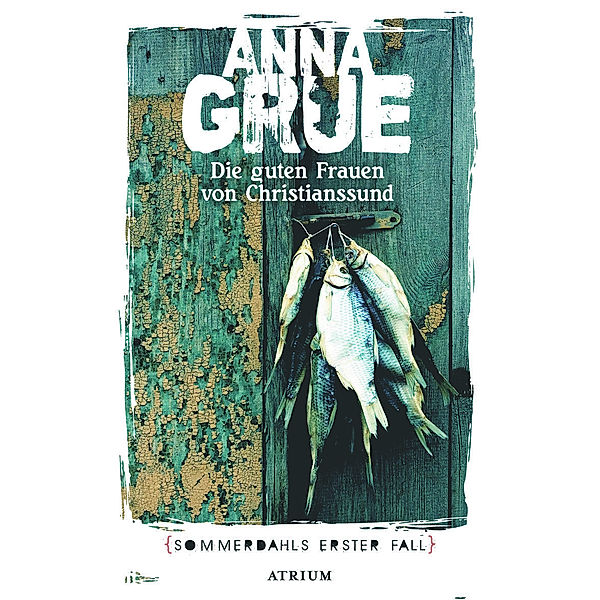 Die guten Frauen von Christianssund, Anna Grue