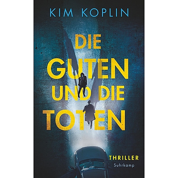 Die Guten und die Toten / suhrkamp taschenbücher Allgemeine Reihe Bd.5312, Kim Koplin