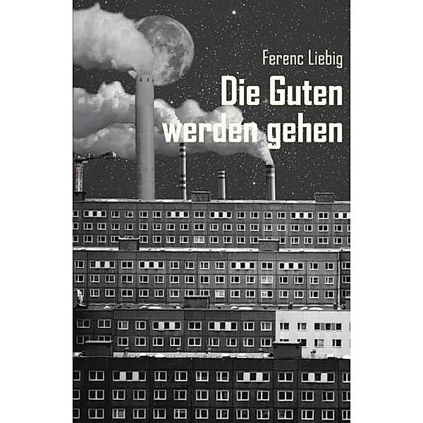 Die Guten werden gehen, Ferenc Liebig