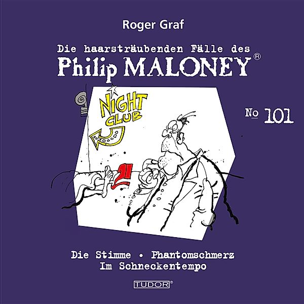 Die haarsträubenden Fälle des Philip Maloney - 101 - Die haarsträubenden Fälle des Philip Maloney, No.101, Roger Graf