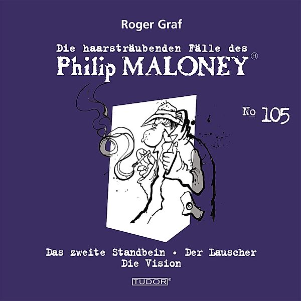 Die haarsträubenden Fälle des Philip Maloney - 105 - Die haarsträubenden Fälle des Philip Maloney, No.105, Roger Graf