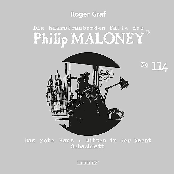 Die haarsträubenden Fälle des Philip Maloney - 114 - Die haarsträubenden Fälle des Philip Maloney, No.114, Roger Graf