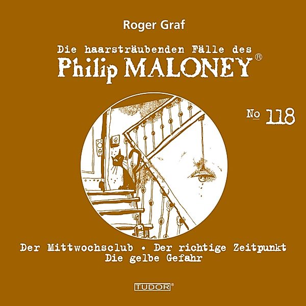 Die haarsträubenden Fälle des Philip Maloney - 118 - Die haarsträubenden Fälle des Philip Maloney, No.118, Roger Graf