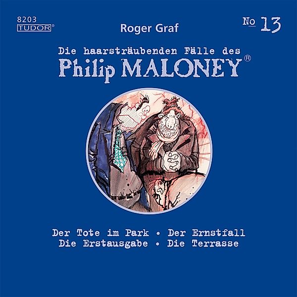 Die haarsträubenden Fälle des Philip Maloney - 13 - Die haarsträubenden Fälle des Philip Maloney, No.13, Roger Graf